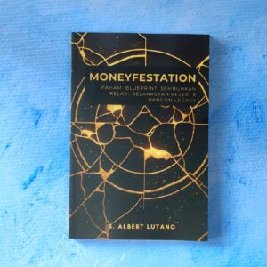 Buku Moneyfestation - Pahami Blue Print, Sembuhkan Relasi, Selaraskan Rezeki & Bangun Legacy